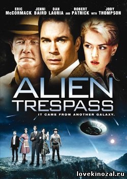 Смотреть в онлайне фильм Инопланетное вторжение / Alien Trespass