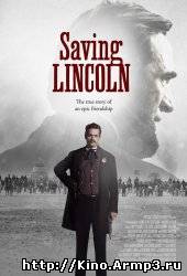 Смотреть в онлайне фильм Спасение Линкольна фильм смотреть онлайн / Saving Lincoln